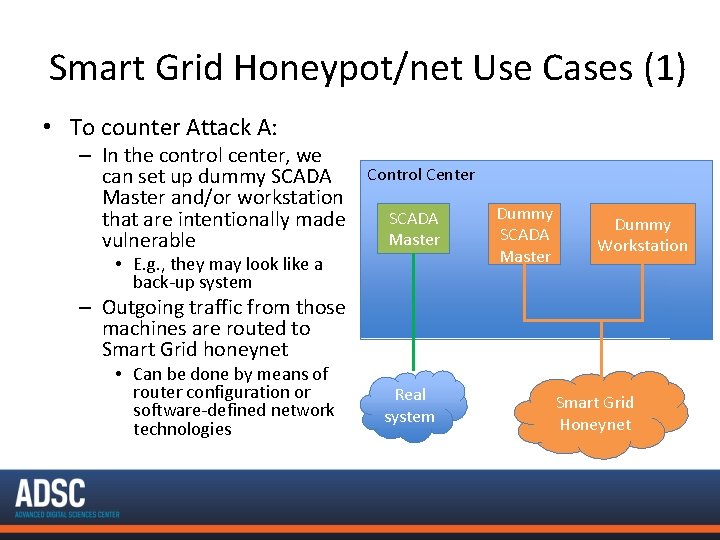 Smart Grid Honeypot/net Use Cases (1) • To counter Attack A: – In the