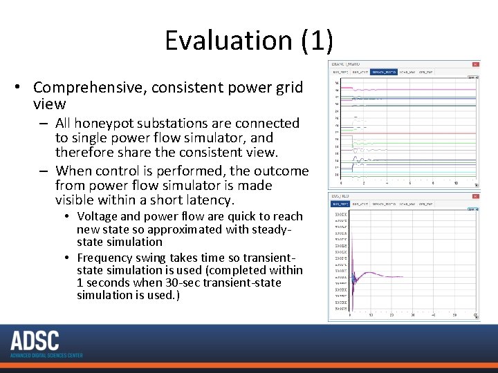 Evaluation (1) • Comprehensive, consistent power grid view – All honeypot substations are connected