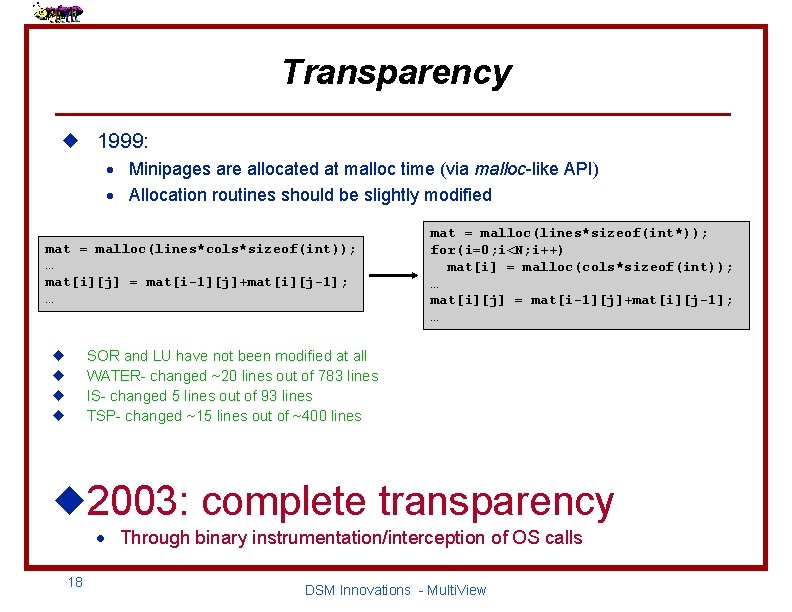 Transparency u 1999: · Minipages are allocated at malloc time (via malloc-like API) ·