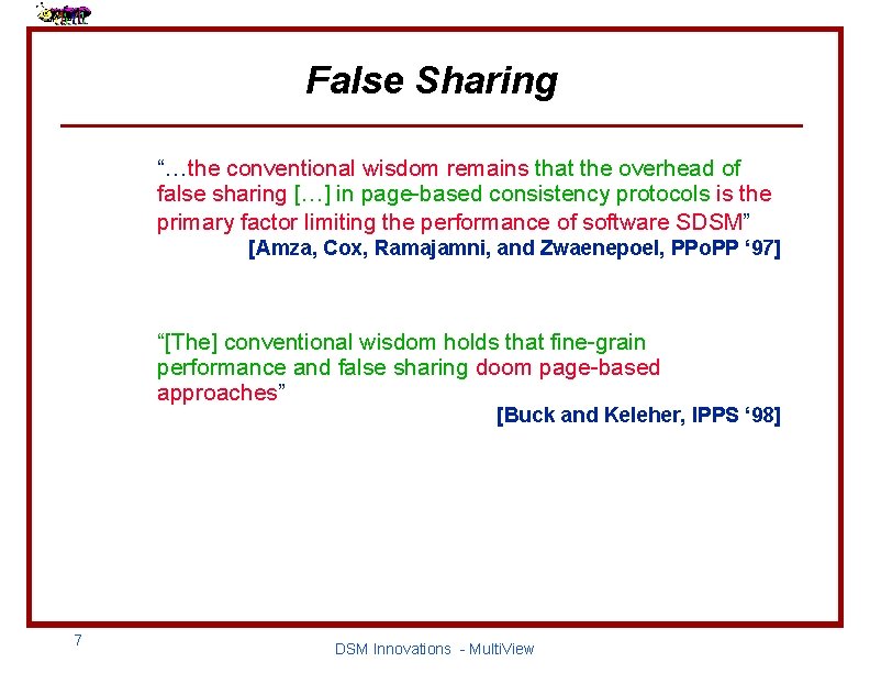 False Sharing “…the conventional wisdom remains that the overhead of false sharing […] in