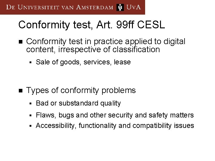 Conformity test, Art. 99 ff CESL n Conformity test in practice applied to digital