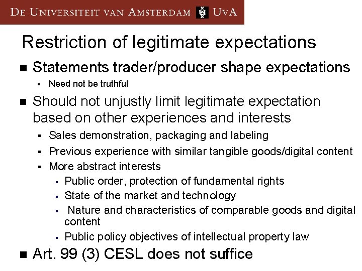 Restriction of legitimate expectations n Statements trader/producer shape expectations § n Need not be