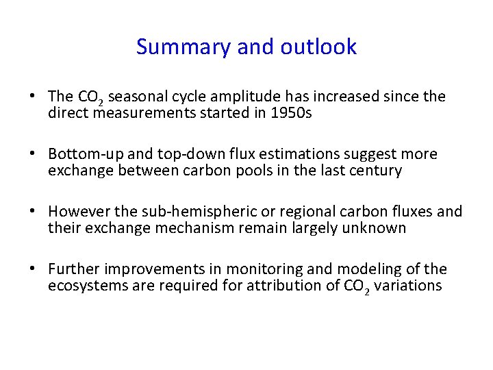 Summary and outlook • The CO 2 seasonal cycle amplitude has increased since the Summary and outlook • The CO 2 seasonal cycle amplitude has increased since the