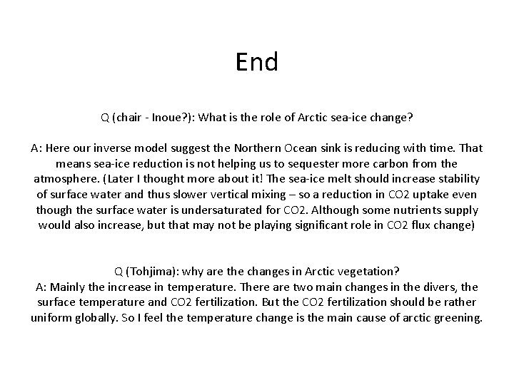 End Q (chair - Inoue? ): What is the role of Arctic sea-ice change? End Q (chair - Inoue? ): What is the role of Arctic sea-ice change?