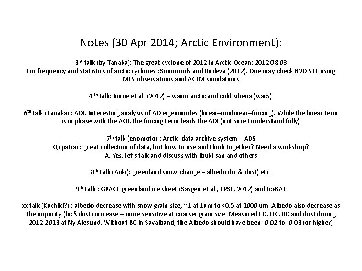 Notes (30 Apr 2014; Arctic Environment): 3 rd talk (by Tanaka): The great cyclone Notes (30 Apr 2014; Arctic Environment): 3 rd talk (by Tanaka): The great cyclone