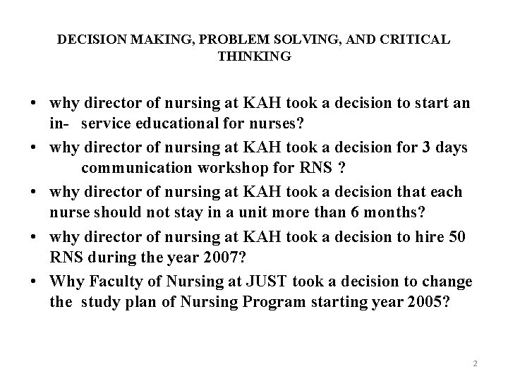 DECISION MAKING, PROBLEM SOLVING, AND CRITICAL THINKING • why director of nursing at KAH