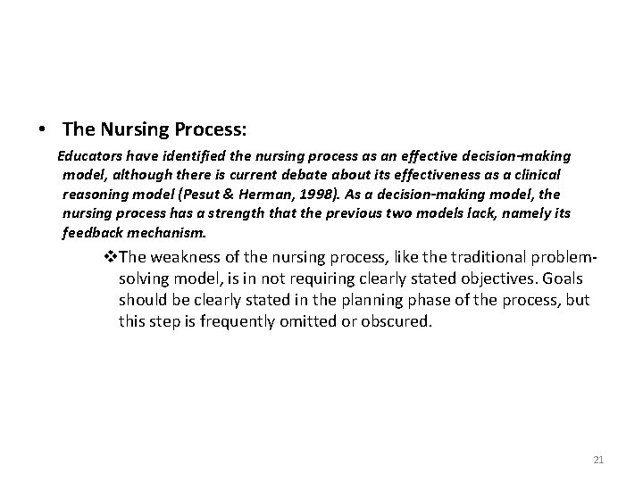  • The Nursing Process: Educators have identified the nursing process as an effective