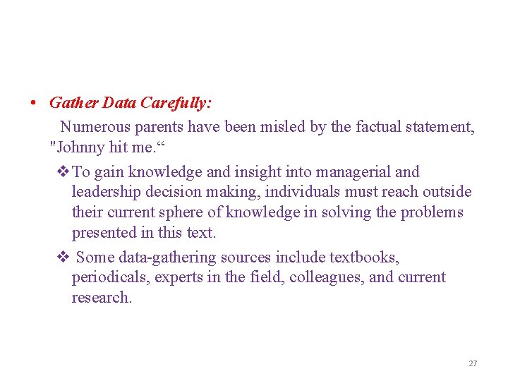  • Gather Data Carefully: Numerous parents have been misled by the factual statement,