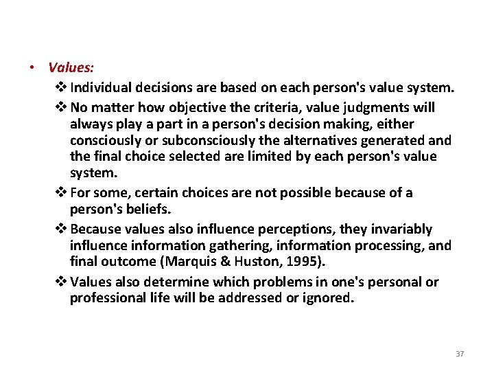  • Values: v Individual decisions are based on each person's value system. v