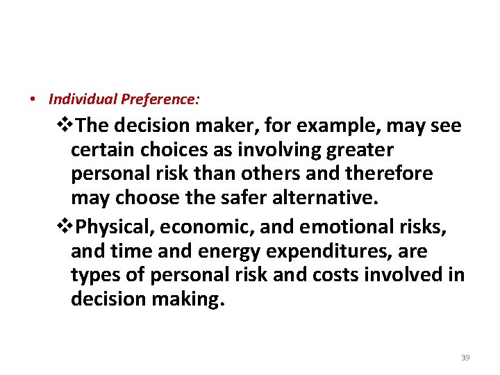  • Individual Preference: v. The decision maker, for example, may see certain choices