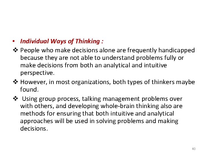  • Individual Ways of Thinking : v People who make decisions alone are