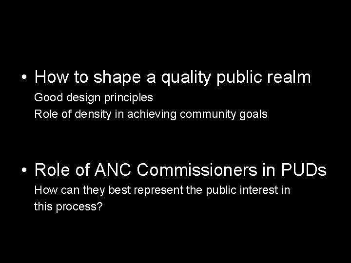  • How to shape a quality public realm Good design principles Role of