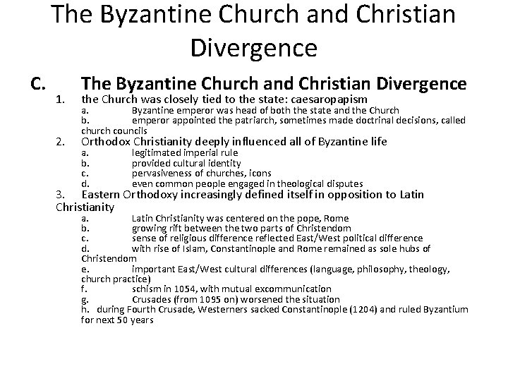 The Byzantine Church and Christian Divergence C. 1. 2. The Byzantine Church and Christian