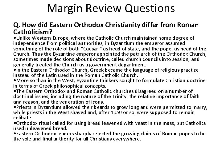 Margin Review Questions Q. How did Eastern Orthodox Christianity differ from Roman Catholicism? •