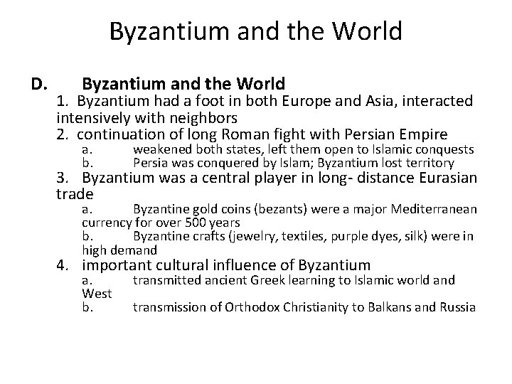 Byzantium and the World D. Byzantium and the World 1. Byzantium had a foot