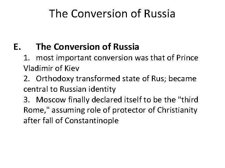 The Conversion of Russia E. The Conversion of Russia 1. most important conversion was