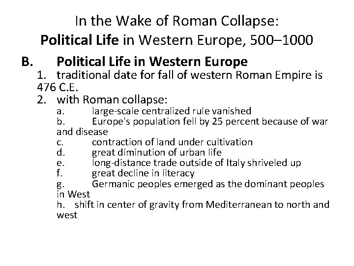 In the Wake of Roman Collapse: Political Life in Western Europe, 500– 1000 B.