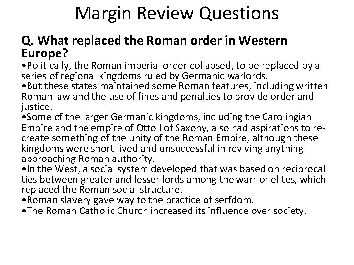 Margin Review Questions Q. What replaced the Roman order in Western Europe? • Politically,