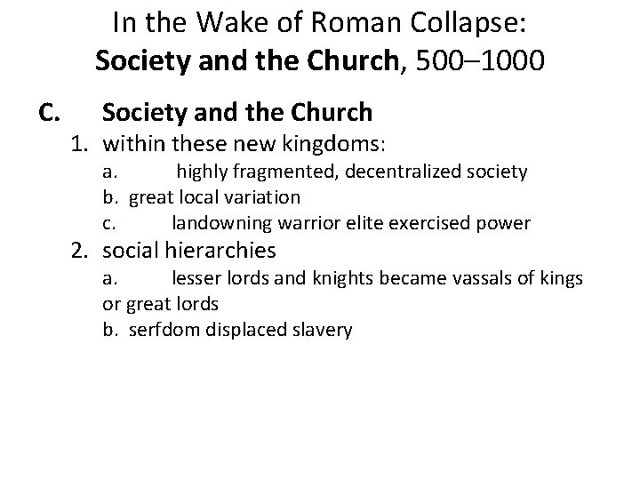 In the Wake of Roman Collapse: Society and the Church, 500– 1000 C. Society