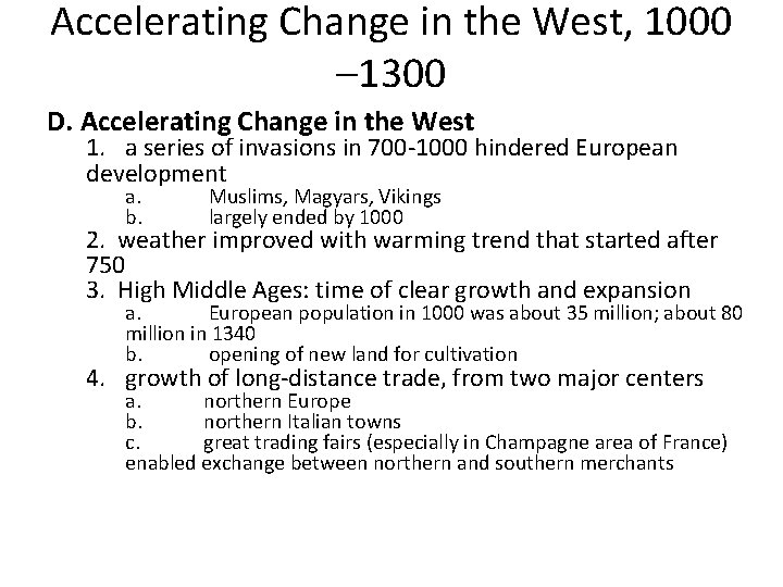 Accelerating Change in the West, 1000 – 1300 D. Accelerating Change in the West