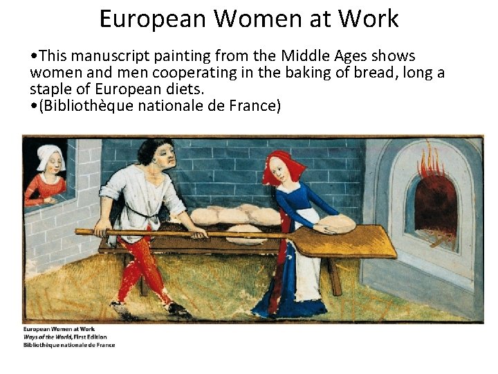 European Women at Work • This manuscript painting from the Middle Ages shows women