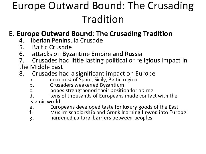 Europe Outward Bound: The Crusading Tradition E. Europe Outward Bound: The Crusading Tradition 4.