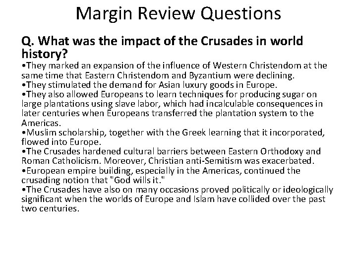 Margin Review Questions Q. What was the impact of the Crusades in world history?