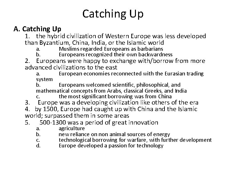 Catching Up A. Catching Up 1. the hybrid civilization of Western Europe was less