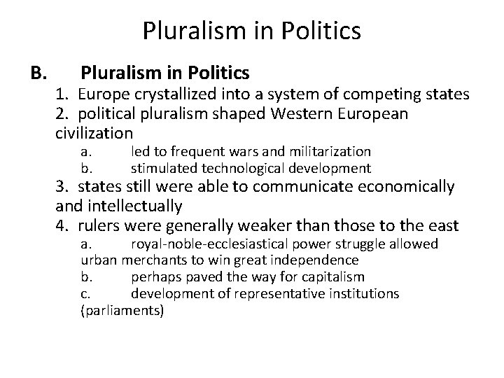Pluralism in Politics B. Pluralism in Politics 1. Europe crystallized into a system of
