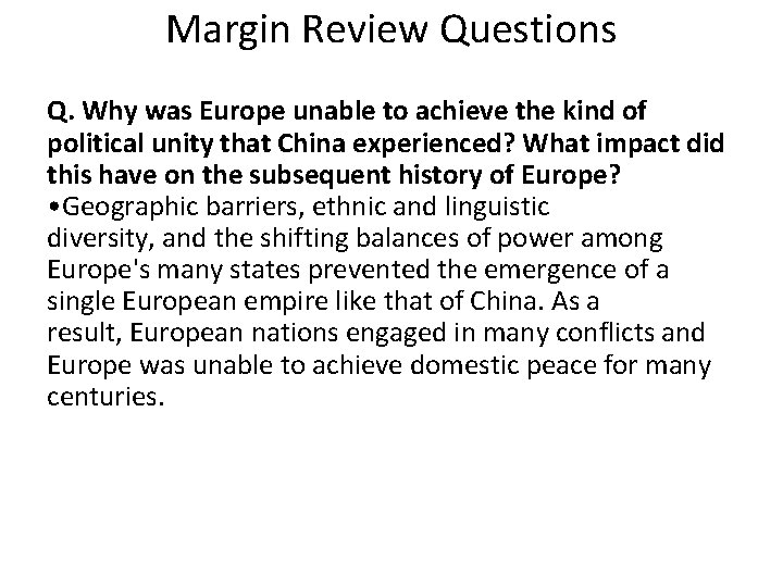 Margin Review Questions Q. Why was Europe unable to achieve the kind of political