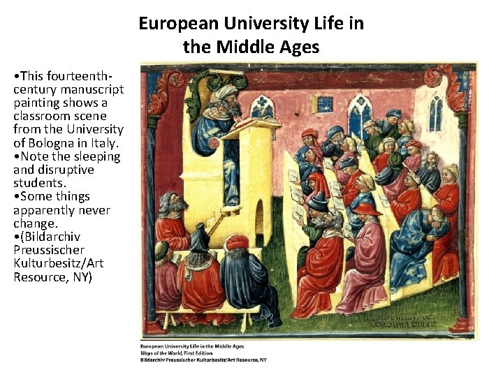 European University Life in the Middle Ages • This fourteenth century manuscript painting shows