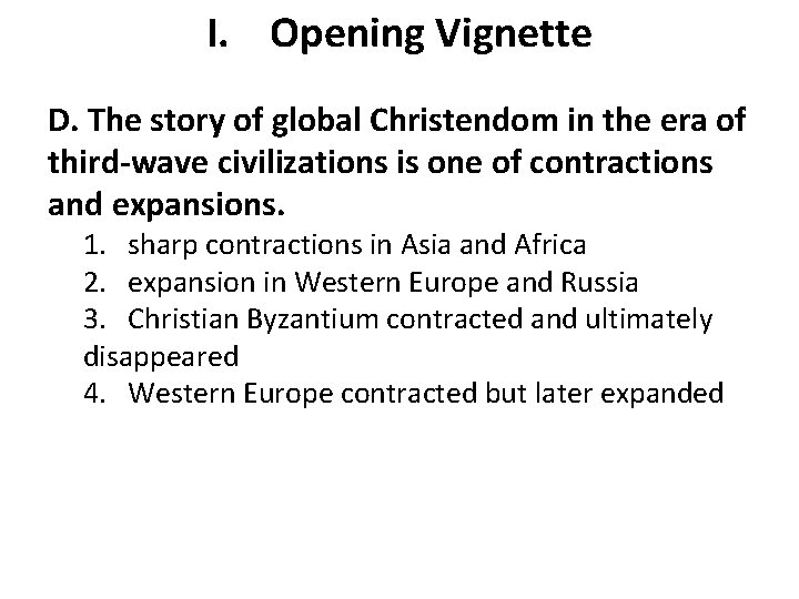 I. Opening Vignette D. The story of global Christendom in the era of third-wave