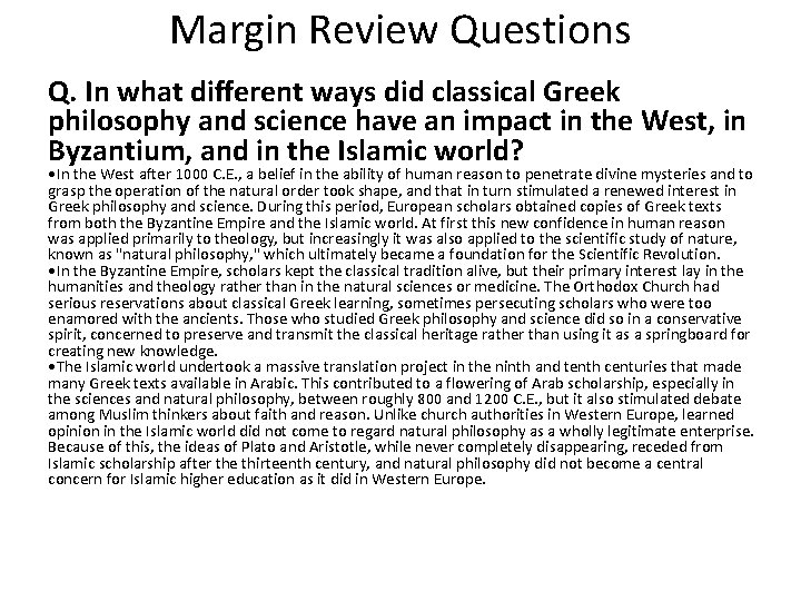 Margin Review Questions Q. In what different ways did classical Greek philosophy and science