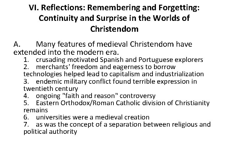 VI. Reflections: Remembering and Forgetting: Continuity and Surprise in the Worlds of Christendom A.