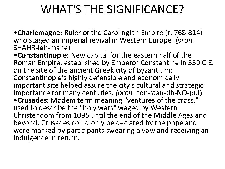 WHAT'S THE SIGNIFICANCE? • Charlemagne: Ruler of the Carolingian Empire (r. 768 814) who