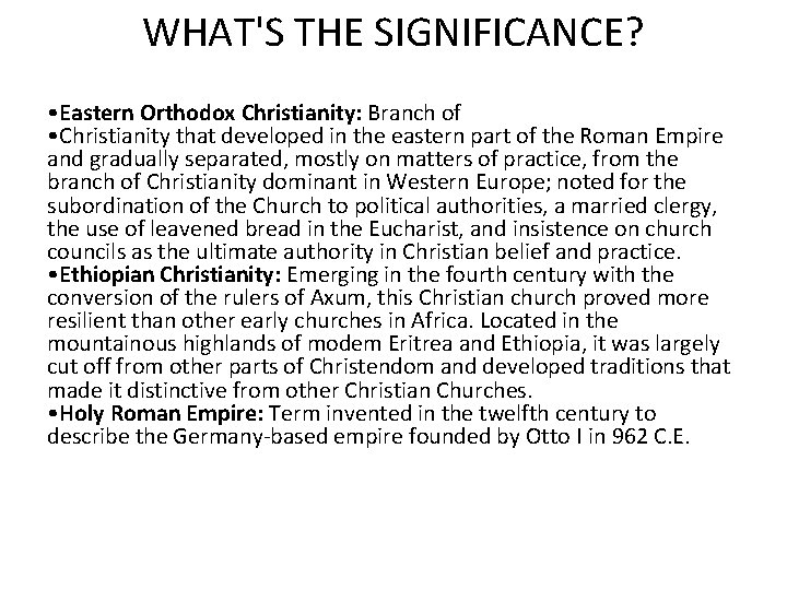 WHAT'S THE SIGNIFICANCE? • Eastern Orthodox Christianity: Branch of • Christianity that developed in