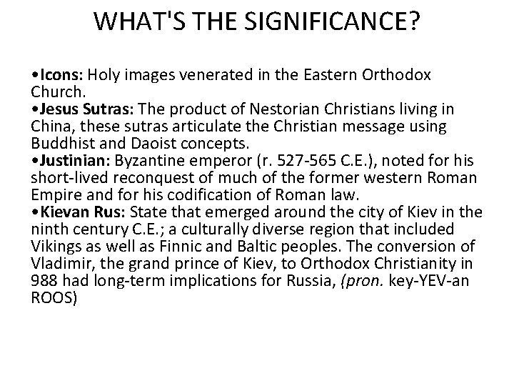 WHAT'S THE SIGNIFICANCE? • Icons: Holy images venerated in the Eastern Orthodox Church. •