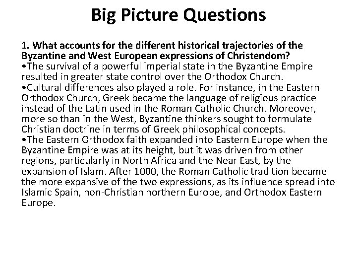 Big Picture Questions 1. What accounts for the different historical trajectories of the Byzantine