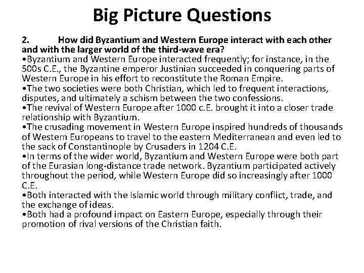 Big Picture Questions 2. How did Byzantium and Western Europe interact with each other