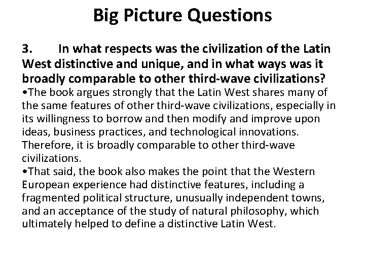 Big Picture Questions 3. In what respects was the civilization of the Latin West