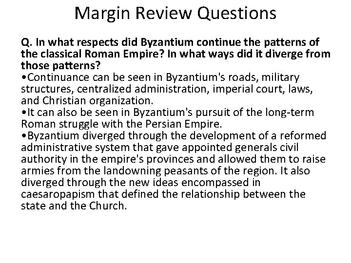 Margin Review Questions Q. In what respects did Byzantium continue the patterns of the