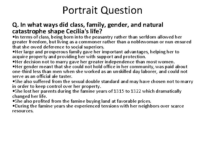 Portrait Question Q. In what ways did class, family, gender, and natural catastrophe shape