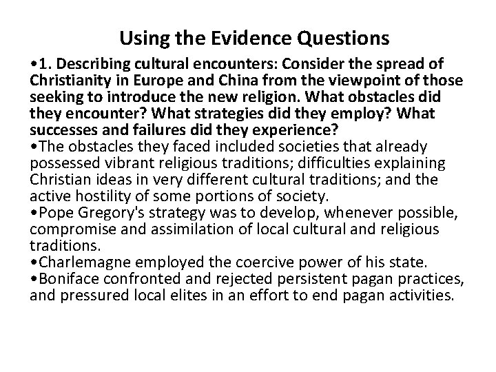 Using the Evidence Questions • 1. Describing cultural encounters: Consider the spread of Christianity