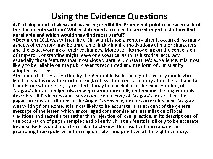 Using the Evidence Questions 4. Noticing point of view and assessing credibility: From what