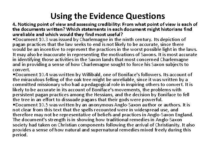 Using the Evidence Questions 4. Noticing point of view and assessing credibility: From what