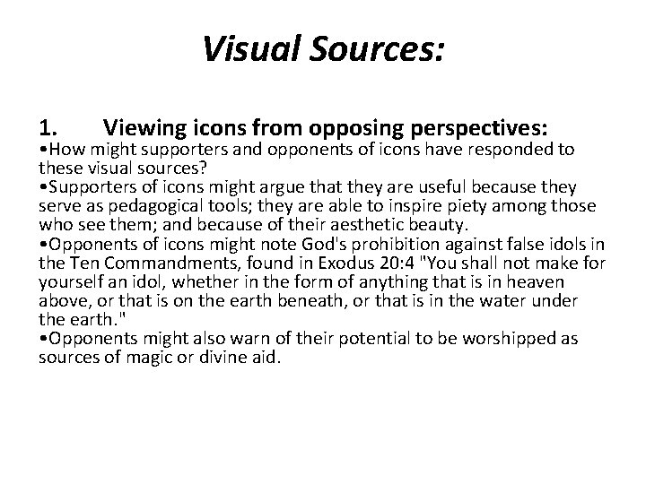 Visual Sources: 1. Viewing icons from opposing perspectives: • How might supporters and opponents