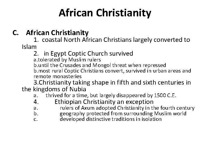 African Christianity C. African Christianity 1. coastal North African Christians largely converted to Islam