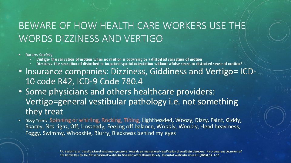 BEWARE OF HOW HEALTH CARE WORKERS USE THE WORDS DIZZINESS AND VERTIGO • Barany