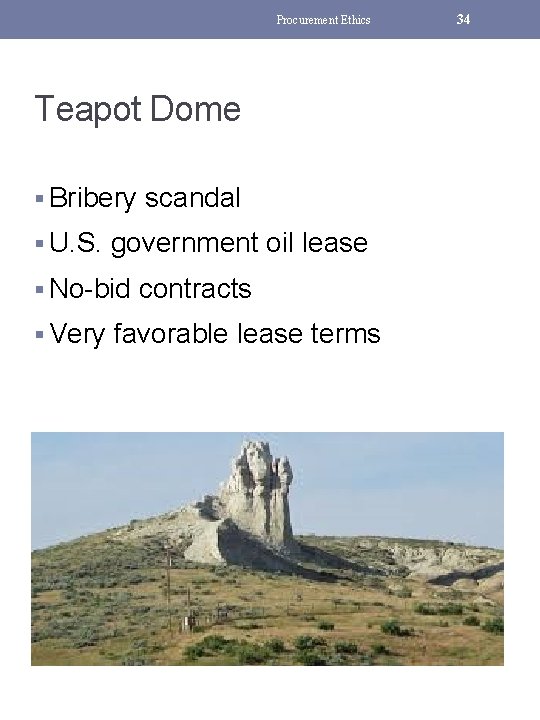 Procurement Ethics Teapot Dome § Bribery scandal § U. S. government oil lease §
