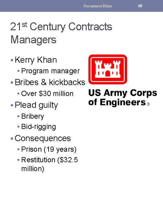 Procurement Ethics 21 st Century Contracts Managers § Kerry Khan § Program manager §